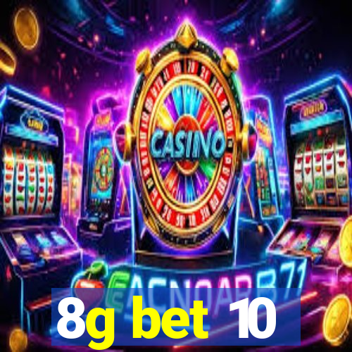 8g bet 10